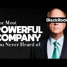 BlackRock: The Company that Owns the World
