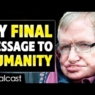 Stephen Hawking’s last inspiring message to humanity before he departed for worlds beyond