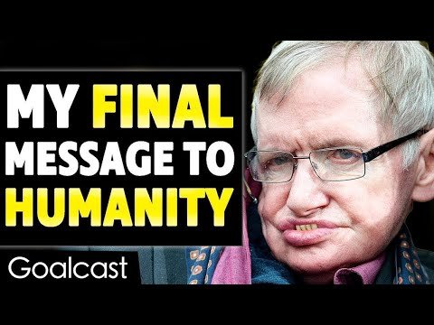 Stephen Hawking’s last inspiring message to humanity before he departed for worlds beyond