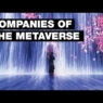 The Metaverse: 7 Companies That Are Making It A Reality