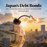 Japan’s Debt Bomb: How Smart Investors Can Turn Crisis Into Profit
