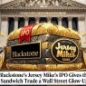 Blackstone’s Jersey Mike’s IPO Gives the Sandwich Trade a Wall Street Glow-Up -( $BX $JMKE )