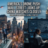 America’s Drone Push: Wall Street Looks Up, China Watches Closely -( $AVAV $AVEX $DPRO $KTOS $ONDS $RCAT $SPAI $SWMR $UMAC $ZENA )